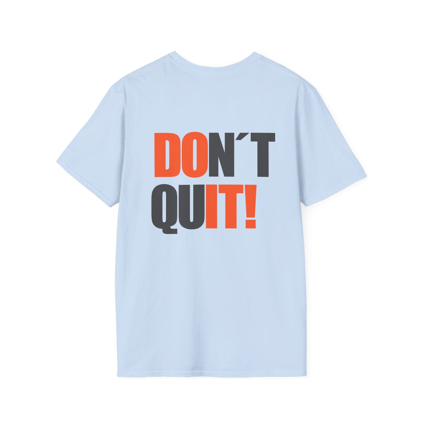 Don't Quit - Motivational Unisex T-Shirt, Softstyle Tee, Graphic Shirt, Casual Wear, Gift for Fitness Lovers, Encouraging Apparel