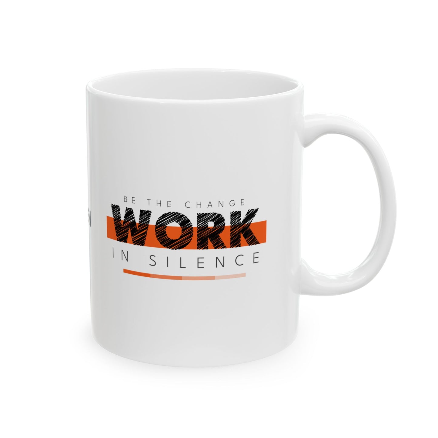 Work in silence - Inspiration Ceramic Mug, Motivational Coffee Cup, Office Gift, Inspirational Drinkware, Team Building Mug