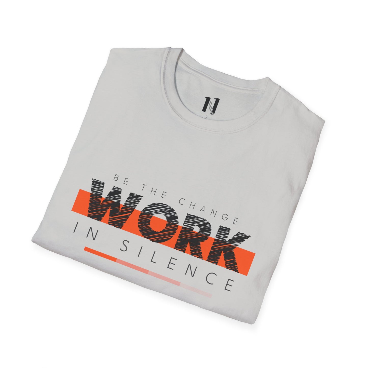 Work in Silence - Unisex Softstyle T-Shirt | Motivational Graphic Tee, Casual Outfit, Gift for Creatives, Everyday Wear, Inspirational Apparel