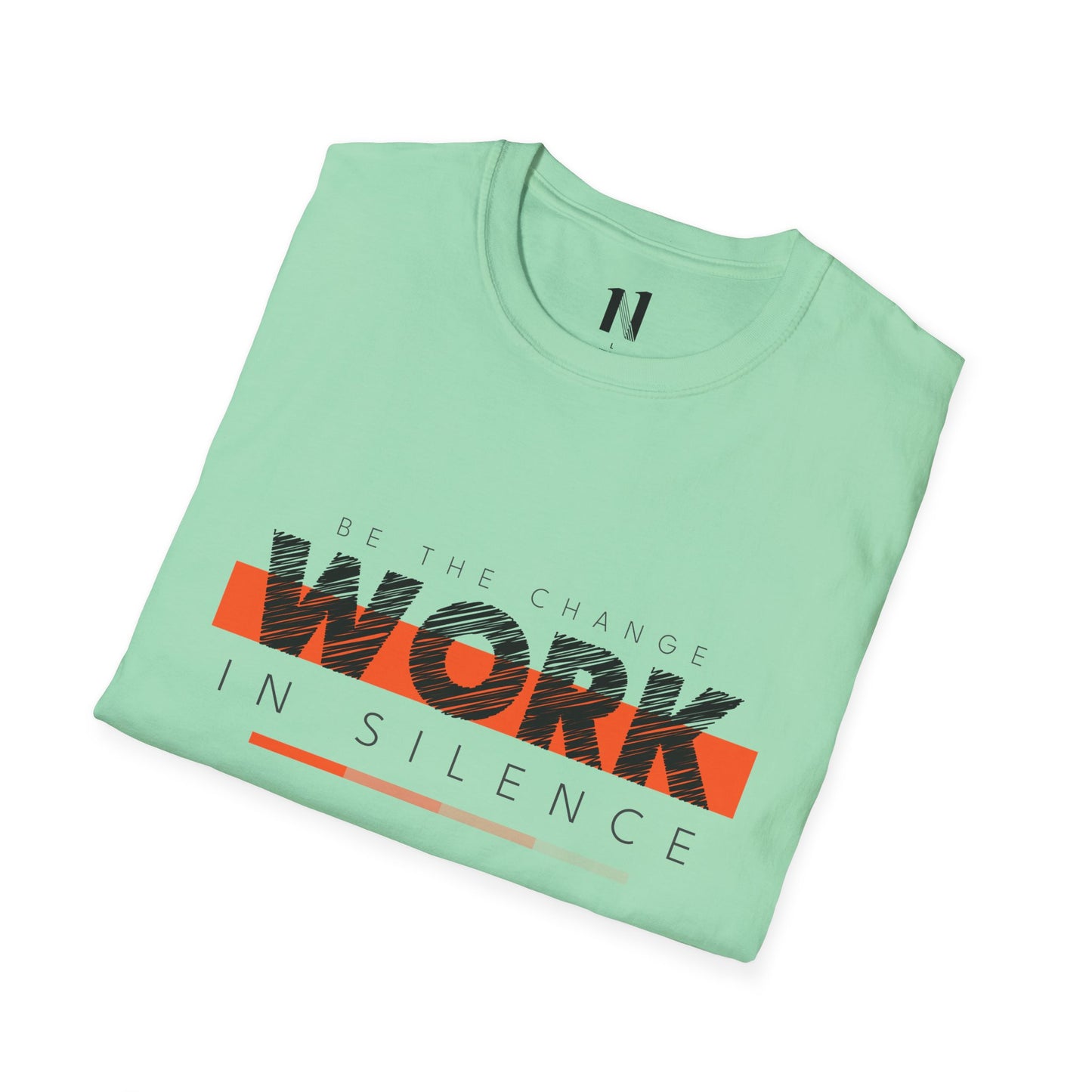 Work in Silence - Unisex Softstyle T-Shirt | Motivational Graphic Tee, Casual Outfit, Gift for Creatives, Everyday Wear, Inspirational Apparel