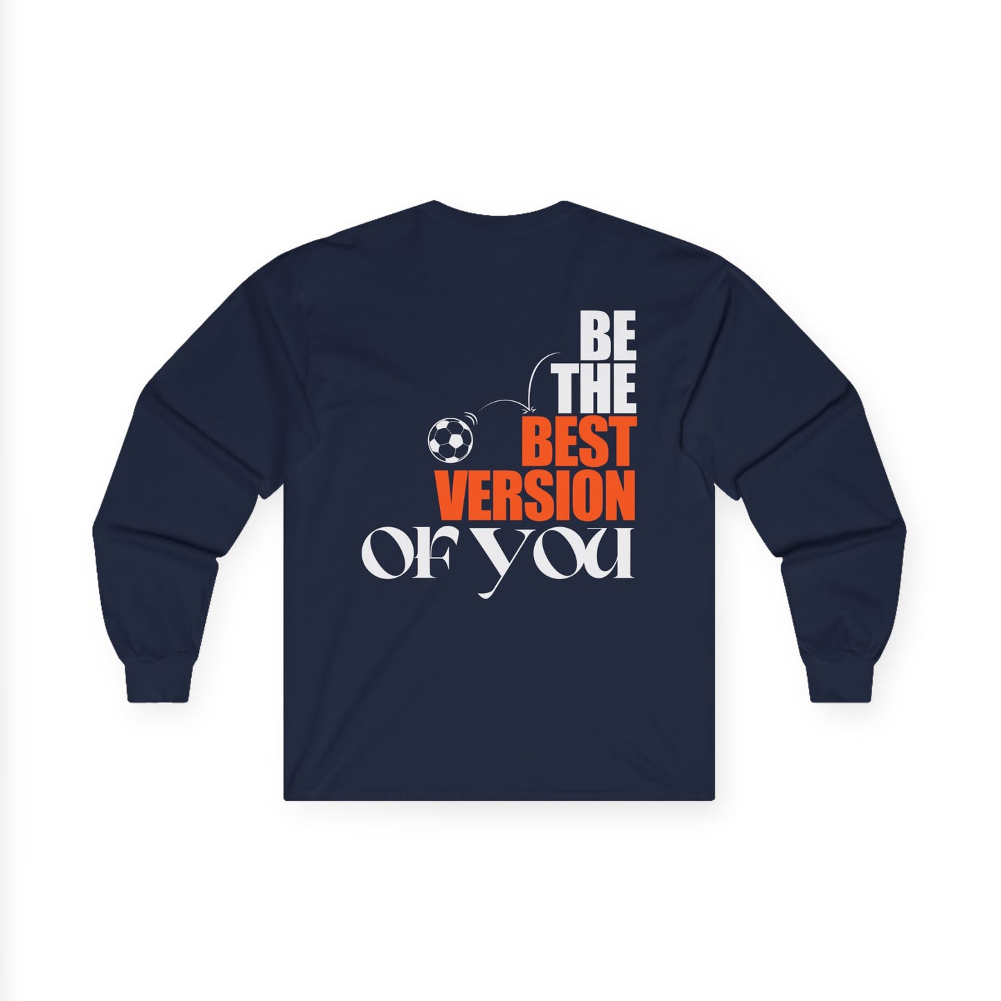 Best version of you - Long Sleeve Tee - Perfect for Sports Enthusiasts, Gift for Athletes, Fitness Apparel, Casual Wear, Inspirational Shirt