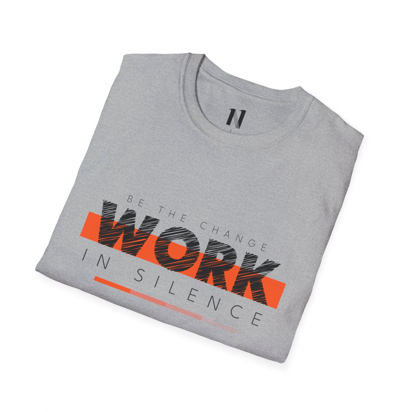Work in Silence - Unisex Softstyle T-Shirt | Motivational Graphic Tee, Casual Outfit, Gift for Creatives, Everyday Wear, Inspirational Apparel