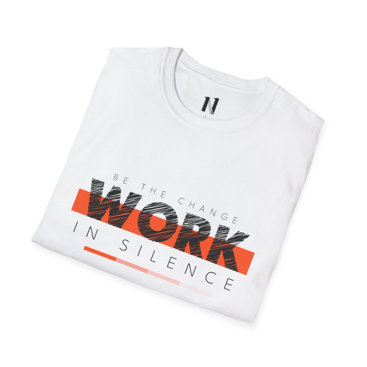 Work in Silence - Unisex Softstyle T-Shirt | Motivational Graphic Tee, Casual Outfit, Gift for Creatives, Everyday Wear, Inspirational Apparel