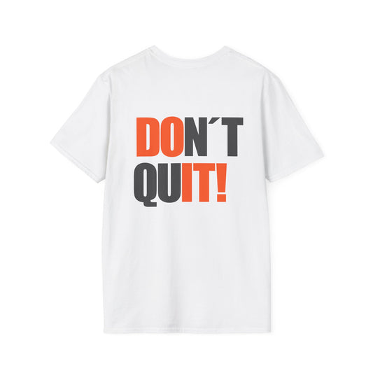 Don't Quit - Motivational Unisex T-Shirt, Softstyle Tee,  Graphic Shirt, Casual Wear, Gift for Fitness Lovers, Encouraging Apparel